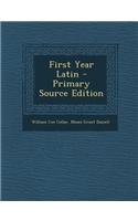 First Year Latin - Primary Source Edition: (English)