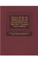 History of the Eta Chapter of the Chi Phi Fraternity for Its First Fifty Years, 1867-1917; - Primary Source Edition