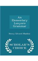 Elementary Lunyoro Grammar - Scholar's Choice Edition