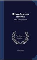 Modern Business Methods: Import And Export Trade