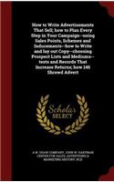 How to Write Advertisements That Sell; how to Plan Every Step in Your Campaign--using Sales Points, Schemes and Inducements--how to Write and lay out Copy--choosing Prospect Lists and Mediums--tests and Records That Increase Returns; how 146 Shrewd