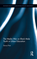 The Media War on Black Male Youth in Urban Education
