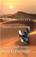 Fateful Decision _________________________________________________ "Exposed from within a Buried Secret"