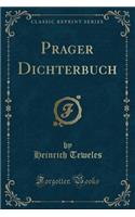 Prager Dichterbuch (Classic Reprint)