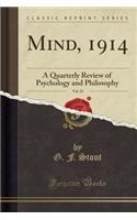 Mind, 1914, Vol. 23: A Quarterly Review of Psychology and Philosophy (Classic Reprint)