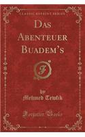 Das Abenteuer Buadem's (Classic Reprint)