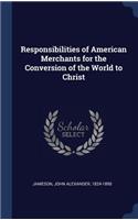 Responsibilities of American Merchants for the Conversion of the World to Christ