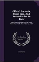 Official Souvenir, Score Card, And Revised Rules To Date: Yale-princeton Annual Foot Ball Game: Manhattan Field ... December 1st, 1894(English)