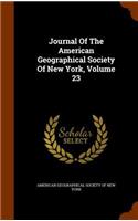 Journal Of The American Geographical Society Of New York, Volume 23