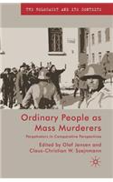 Ordinary People as Mass Murderers