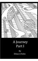 A Journey Part I