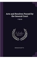 Acts and Resolves Passed by the General Court