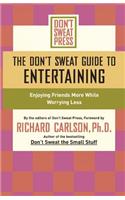 Don't Sweat Guide to Entertaining