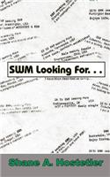 SWM Looking For. . .