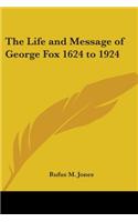 The Life and Message of George Fox 1624 to 1924: (English)