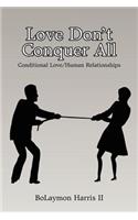 Love Don't Conquer All: Conditional Love/Human Relationships(English)