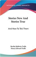 Stories New And Stories True