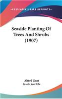 Seaside Planting Of Trees And Shrubs (1907)