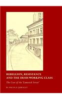 Rebellion, Resistance and the Irish Working Class: The Case of the Â ~Limerick Sovietâ (Tm)