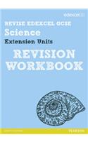 Revise Edexcel: Edexcel GCSE Science Extension Units Revision Workbook