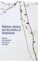 Madness, Distress and the Politics of Disablement
