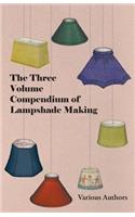 Three Volume Compendium of Lampshade Making