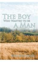 The Boy Who Wanted to Be a Man