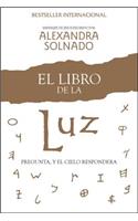 El Libro de la Luz: Pregunta, Y El Cielo Responderá