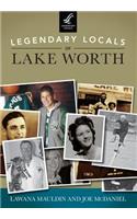 Legendary Locals of Lake Worth, Texas