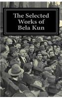 The Selected Works of Bela Kun