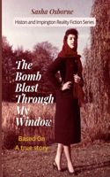 The Bomb Blast Through My Window: A True Story
