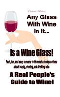 Any Glass With Wine In It, Is a Wine Glass!