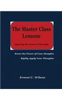 The Master Class Lessons: Applying the power of thought