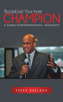 Broadcast Your Inner Champion