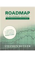Roadmap to Retirement Security: How to Build and Conserve Retirement Wealth