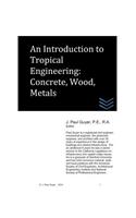 Introduction to Tropical Engineering: Concrete, Wood, Metals