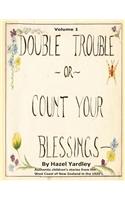 Double Trouble or Count Your Blessings