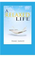 A Relaxed Life