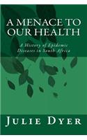 Menace to Our Health