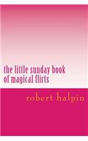 The little sunday book of magical flirts