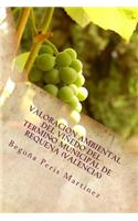 Valoracion ambiental del viñedo del termino municipal de Requena (Valencia)
