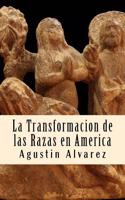 La Transformacion de Las Razas En America