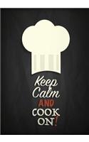 Keep Calm And Cook On