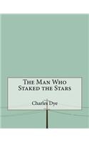 The Man Who Staked the Stars