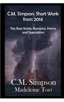 C.M. Simpson: Short Works from 2014, Vol. 1 (Large Print): The Real World, Romance, Horror, and Speculation