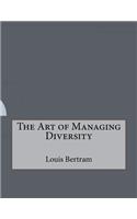 The Art of Managing Diversity