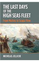 The Last Days of the High Seas Fleet