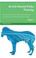 Artois Hound Tricks Training Artois Hound Tricks & Games Training Tracker & Workbook. Includes: Artois Hound Multi-Level Tricks, Games & Agility. Part 2: Artois Hound Multi-Level Tricks, Games & Agility. Part 2