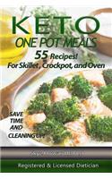 Keto One Pot Meals: 55 Keto Diet Recipes for Skillet, Crockpot or Oven Containing Hi Fat/Low Carb and with Varied Levels of Protein to Cater for All Protein Dietary Intakes