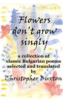 Flowers don't grow singly